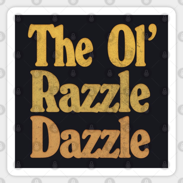 The Ol' Razzle Dazzle!  \/\/\  Original Typography Design Sticker by DankFutura